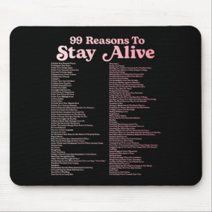 99 Reasons To Stay Alive Mental Health Cute Positi Mouse Mat
