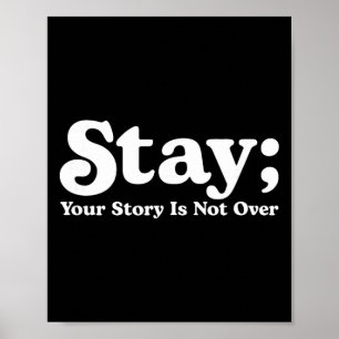 99 Reasons To Stay Alive Stay Your Story Is Not Ov Poster