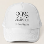 99% Statistics Trucker Hat<br><div class="desc">It's all about the stats,  baby! Not much else...  If this describes you or someone you know,  here's the gear! T-shirts,  mugs,  hats and more. Great gifts and everyday wear for the serious statistician.</div>