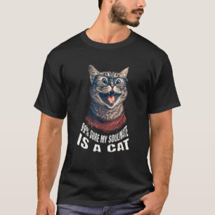 99 Sure my Soulmate Is A Cat T-Shirt