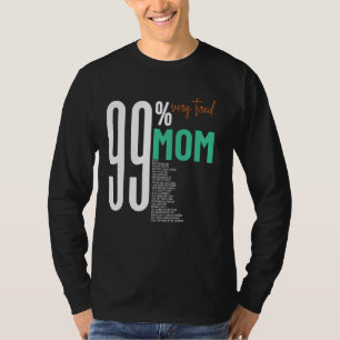 99 very tired super lovely mum mother day work lis T-Shirt