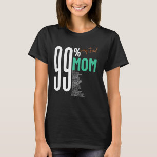 99 very tired super lovely mum mother day work lis T-Shirt