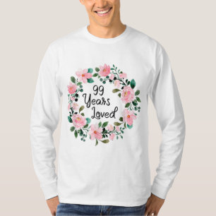 99 Years Loved Men Women 99 Years Old Floral 99th T-Shirt