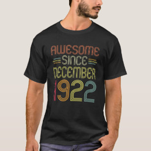 99Th Birthday Gift Awesome Since December 1922 99 T-Shirt