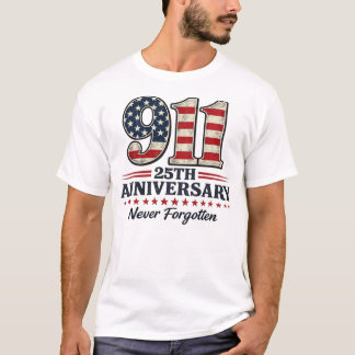 9/11 25th Anniversary Never Forgotten American T-Shirt