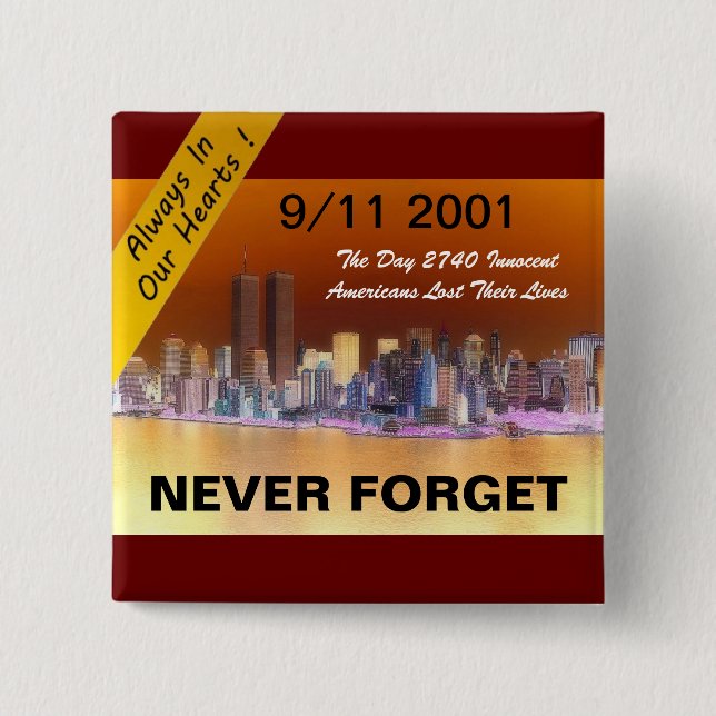 9 11 ALWAYS IN OUR HEARTS 15 CM SQUARE BADGE (Front)
