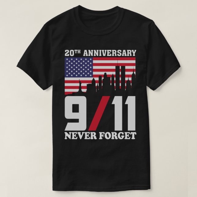 9 11 Memorial 20th Anniversary Never Forget   T-Shirt (Design Front)