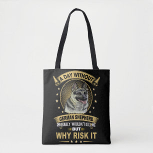 9 A Day Without German Shepherd Probably Wouldn't  Tote Bag