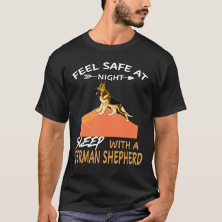 9 Feel Safe At Night Sleep With A German Shepherd T-Shirt