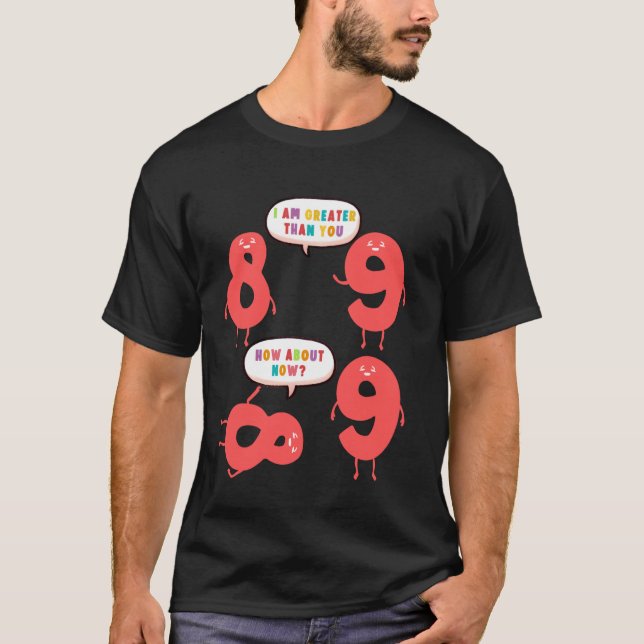 9 I'm greater than you, 8 how about now, Funny Mat T-Shirt (Front)