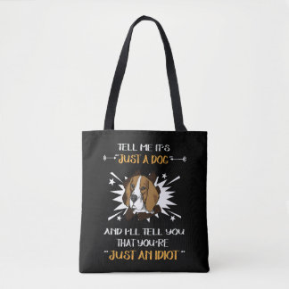 9 Just A Dog Just An Idiot Beagle Tote Bag
