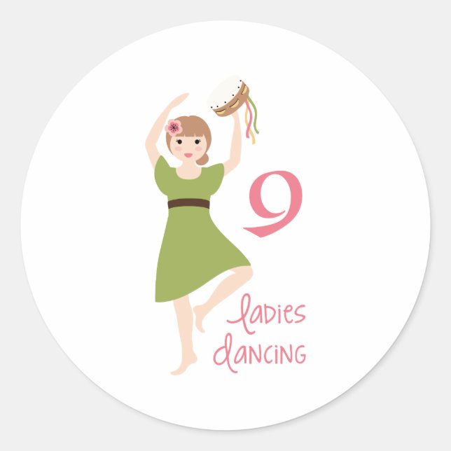 9 Ladies Dancing Classic Round Sticker (Front)