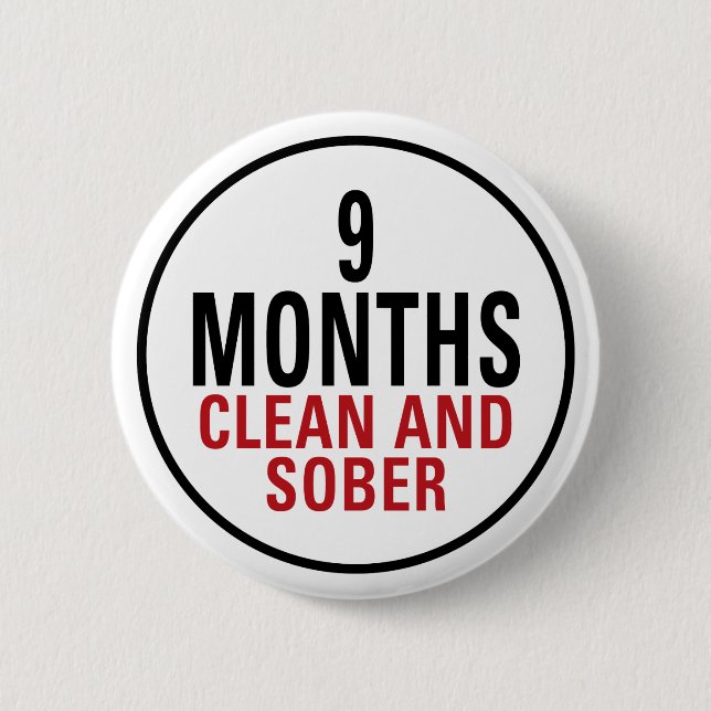9 Months Clean and Sober 6 Cm Round Badge (Front)
