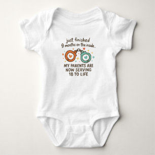 9 Months Inside, Parents Serving 18 to Life,Funny Baby Bodysuit