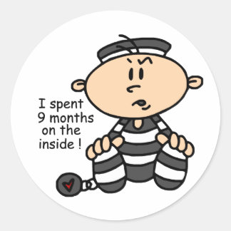 9 Months On The Inside Baby Prisoner Classic Round Sticker