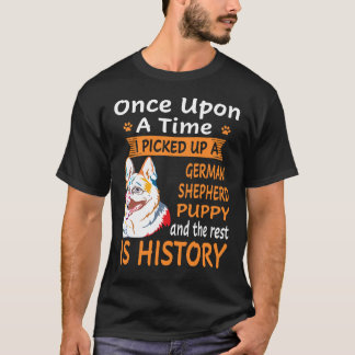 9 Once Upon A Time I Picked Up A German Shepherd P T-Shirt