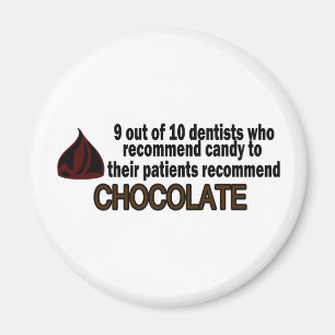 9 Out Of 10 Dentist Recommend Chocolate Magnet