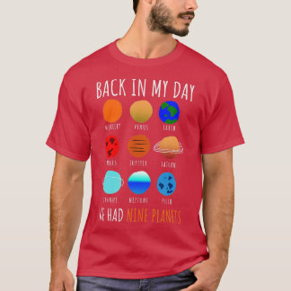 9 Planets  Funny Back in My Day We Had Nine Planet T-Shirt