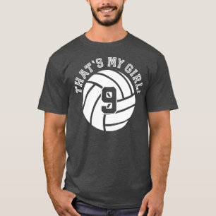 9 Volleyball Player Thats My Girl Cheer Mum Dad Te T-Shirt