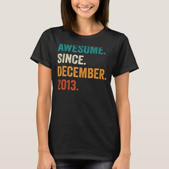 9 Year Old  Awesome Since December 2013 9th Birthd T-Shirt (Front)