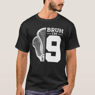 9 Year Old Birthday Lacrosse Boy Bruh It's My 9th  T-Shirt