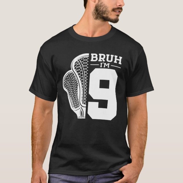 9 Year Old Birthday Lacrosse Boy Bruh It's My 9th  T-Shirt (Front)