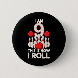 9 Year Old Bowling Party 9th Birthday Is How I Rol 6 Cm Round Badge