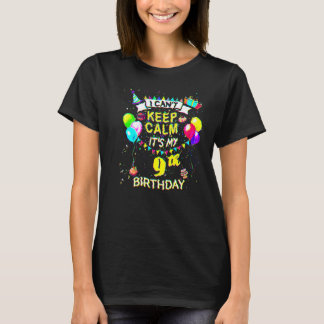 9 Year Old  I Can't Keep Calm It's My 9th Birthday T-Shirt