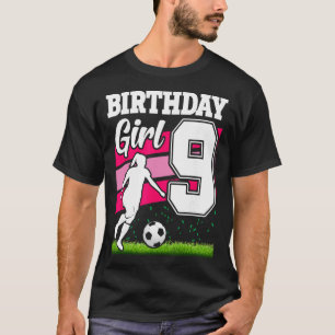 9 Year Old Soccer Birthday Party Theme 9th For Gir T-Shirt