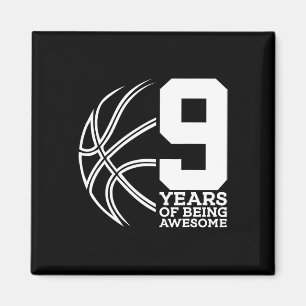9 YEARS OF BEING AWESOME BASKETBALL 9TH BIRTHDAY  MAGNET