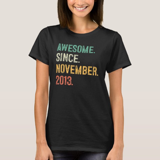 9 Years Old  Awesome Since November 2013 9th Bday  T-Shirt (Front)