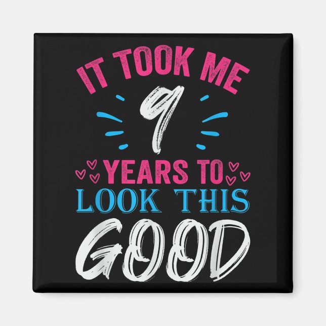 9 Years Old Birthday Quote Graphics Funny 9th B-da Magnet (Front)