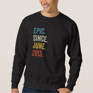 9 Years Old Epic Since June 2013 9th Birthday Sweatshirt