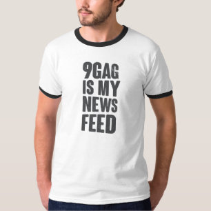 9gag is my news feed T-Shirt