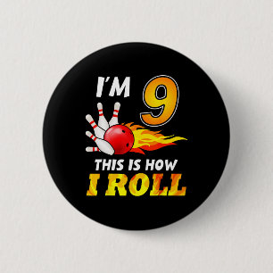 9th Birthday Bowling This Is How I Roll 9 Years Ol 6 Cm Round Badge