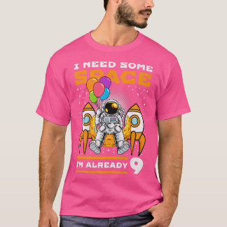 9th Birthday I Need Some Space, 9 Years Old Astron T-Shirt