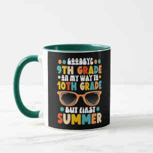 9th Grade Graduation To 10th Grade First Summer Mug