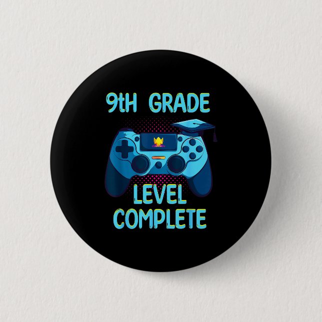 9th grade level complete last day of school funny 6 cm round badge (Front)