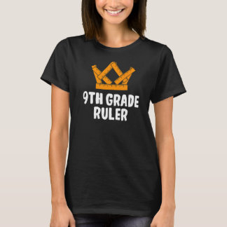 9th Grade Ruler Ninth Grader Student First Day Of T-Shirt