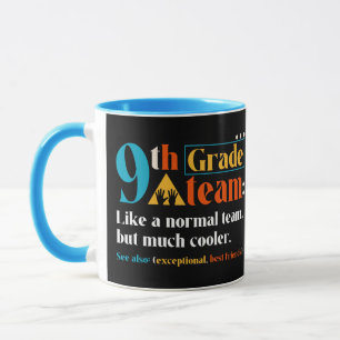 9th Grade Team Like A Normal Team But Much Cooler Mug