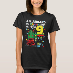 9th Train Birthday All Aboard The Birthday Train B T-Shirt