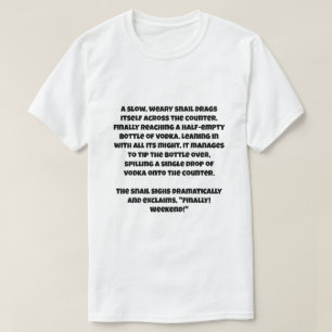 A AI joke about a snail and bottle of vodka T-Shirt