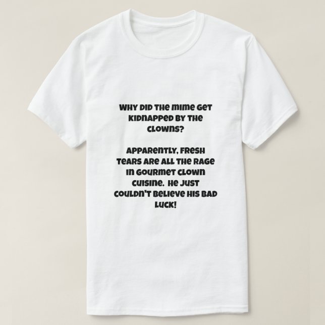 A AI joke about Clown kidnapping a mime T-Shirt (Design Front)