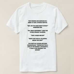 A AI joke about telling a joke get you in jail T-Shirt
