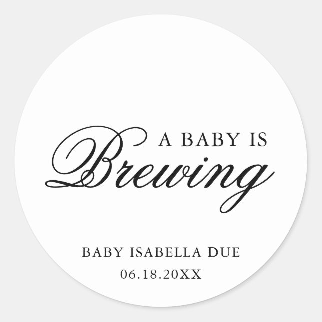 A Baby Is Brewing Elegant Calligraphy Baby Shower Classic Round Sticker (Front)