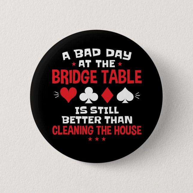A Bad Day at the Bridge Table Funny Card Game  6 Cm Round Badge (Front)