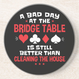 A Bad Day at the Bridge Table Funny Card Game  Coaster