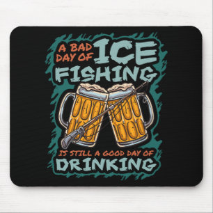A Bad Day Of Ice Fishing Funny Humour Quotes Sayin Mouse Mat