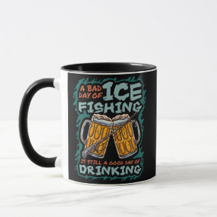 A Bad Day Of Ice Fishing Funny Humour Quotes Sayin Mug