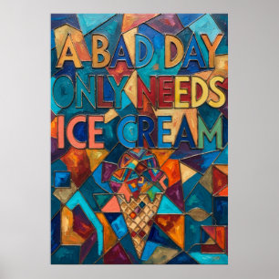A Bad Day Only Needs Ice Cream Geometric Quote Pos Poster